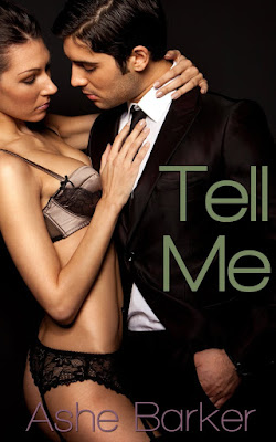 Tell Me by Ashe Barker